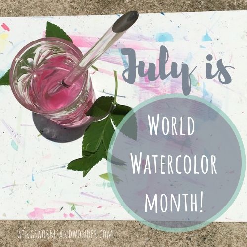 July is world watercolor month! Click to get ideas and projects to participate the Wings, Worms, and Wonder way!