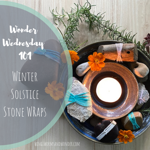 Celebrate the darkest nights with the grounding of stones and handwork! Click for the Wings, Worms, and Wonder Stone Wrapping Wonder Wednesday 101 Activity!