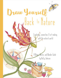 Draw Yourself Back to Nature the book is the perfect guide for everyone seeking to connect with nature through art and creativity! Regardless of experience this Wings, Worms, and Wonder step by step project based book will guide you on your nature journaling journey! Click to learn more and get your copy!