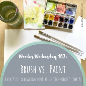 It's Wonder Wednesday 107! Click to get the Wings, Worms, and Wonder low down on how to load your brush with paint for journaling success!