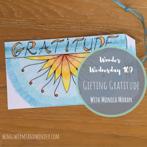 Wonder Wednesday 109! Make tag to gift gratitude with Wings, Worms, and Wonder featuring Monica the Creative Beast! Click & get inspired plus a fun pdf printable too!